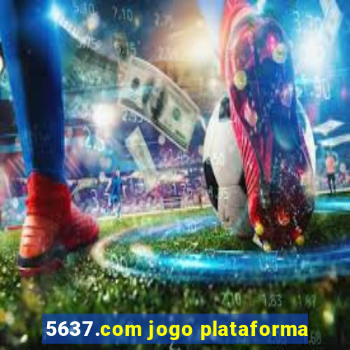 5637.com jogo plataforma